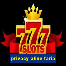 privacy aline faria